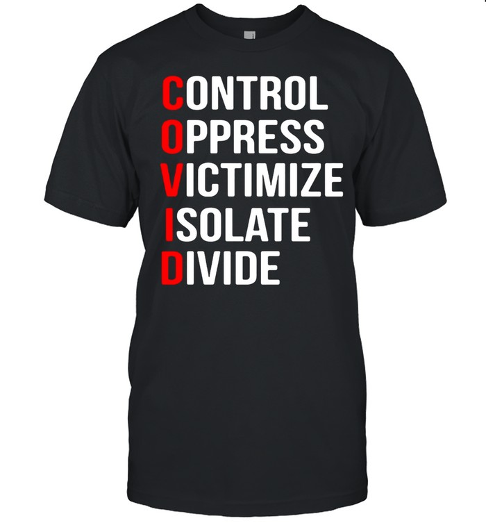 Covid Control Oppress Victimize Isolate Divide T-shirt Classic Men's T-shirt