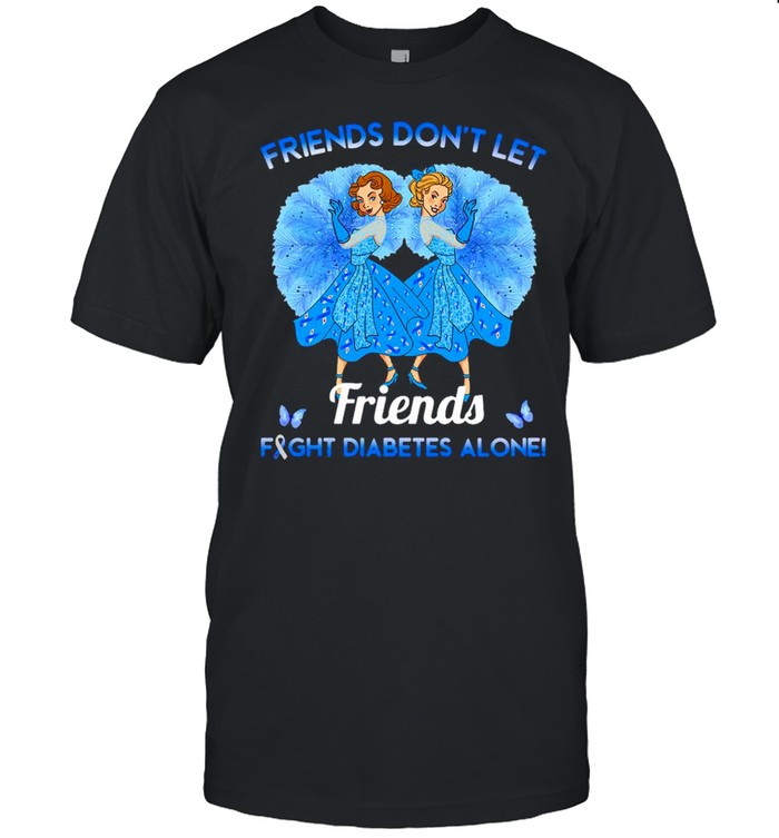 Friends Don’t Let Friends Fight Diabetes Alone Girl Love Butterfly T-shirt