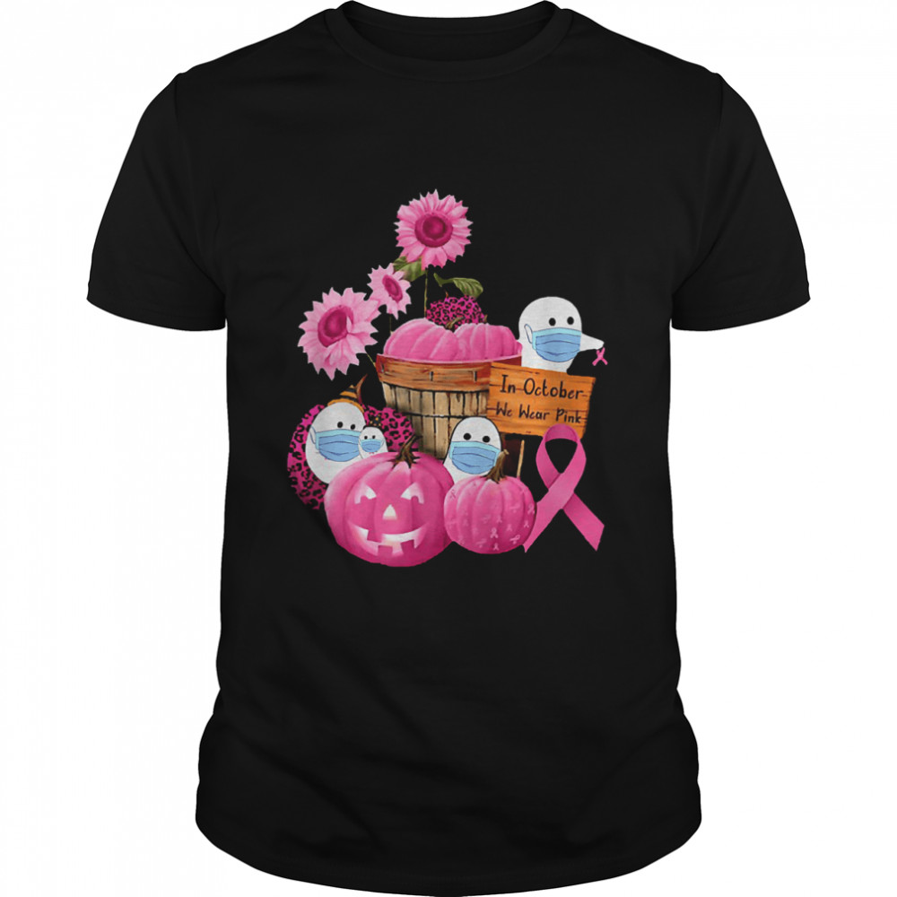 In October We Wear Pink Ghosts & Pumpkins For Breast Cancer shirt