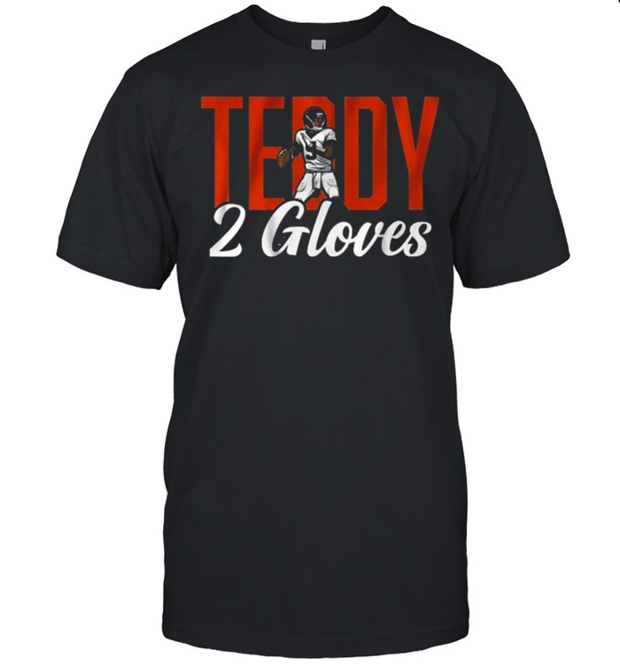 Denver Broncos Teddy Bridgewater Two Gloves Shirt
