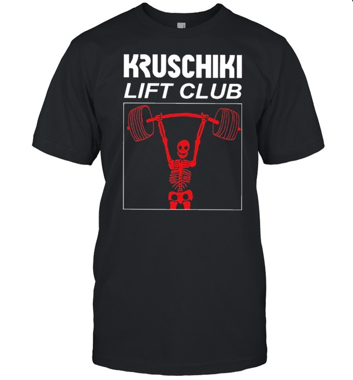 Skeleton Kruschiki Lift Club Weightlifting Shirt