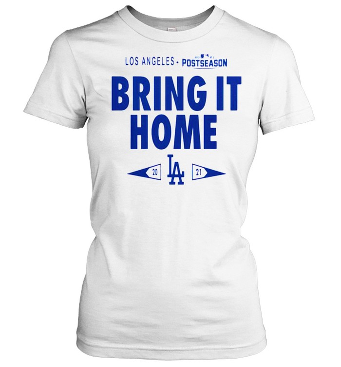 Dodgers 2021 postseason bring it home shirt Classic Women's T-shirt
