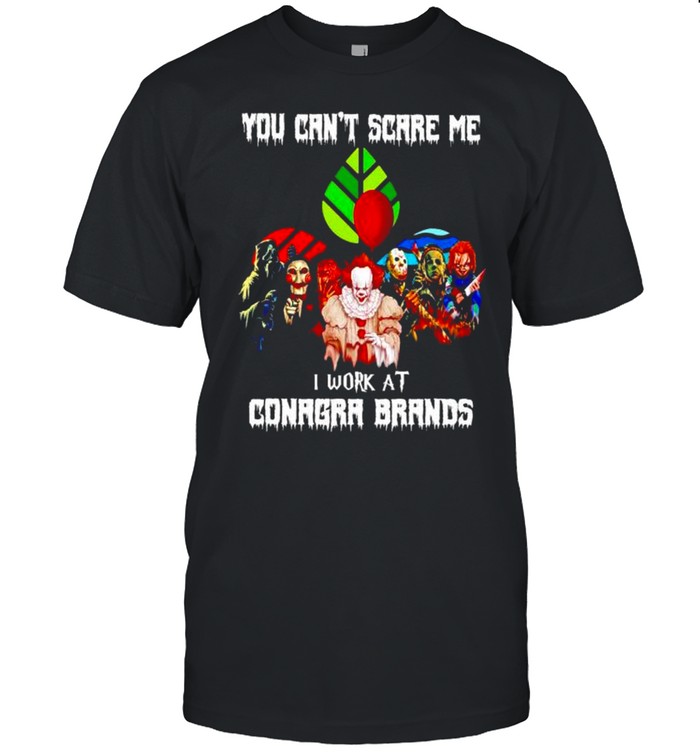 Horror Halloween you can’t scare me I work at Conagra Brands shirt