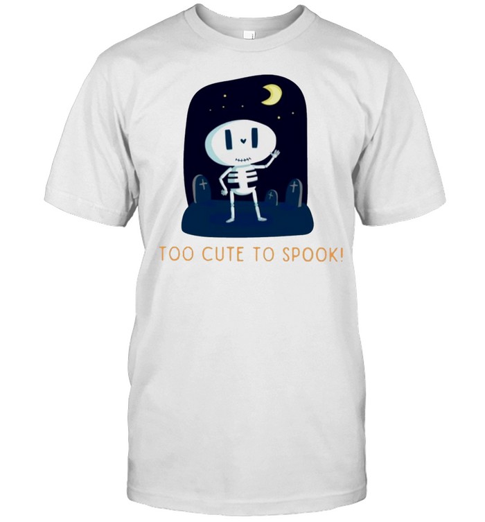 Too Cute to Spook shirt