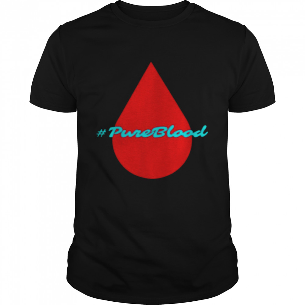 Pureblood Pure Blood Movement 2021 shirt
