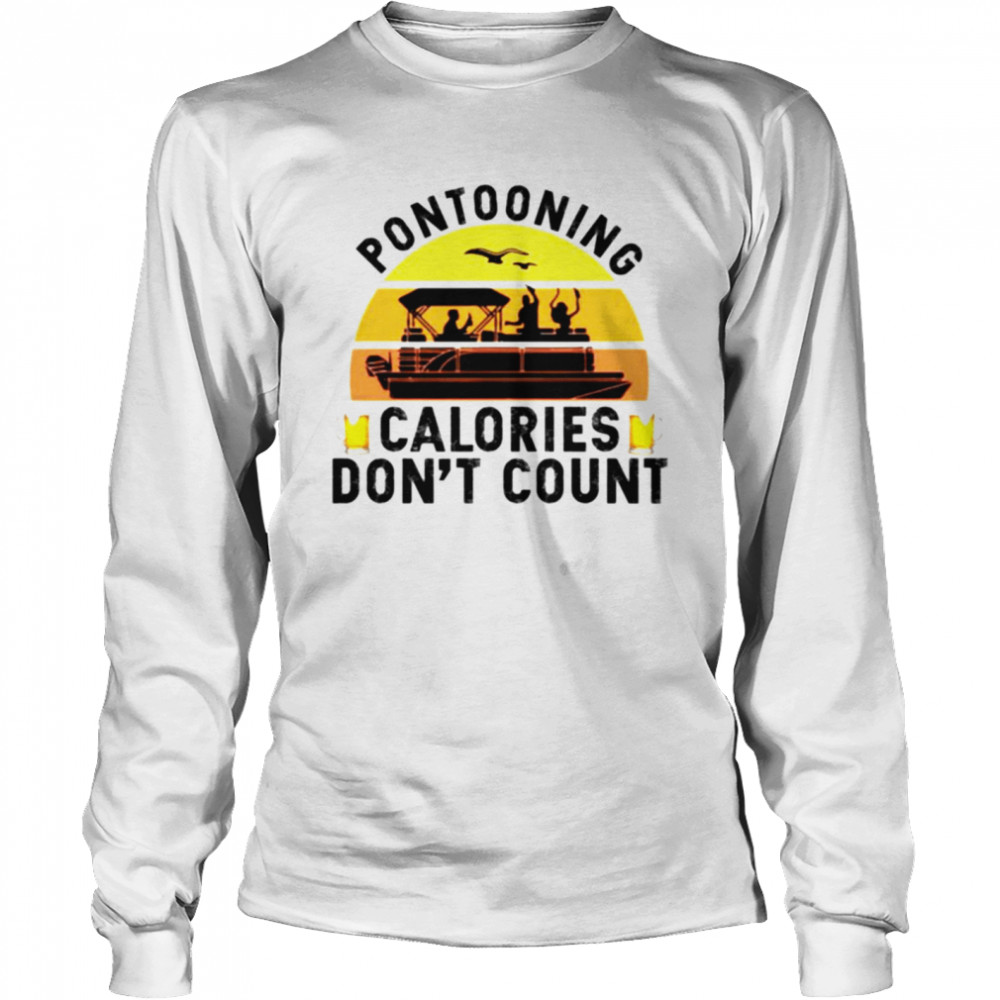 Pontooning calories don’t count vintage shirt Long Sleeved T-shirt