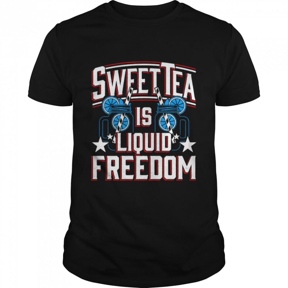 Sweet Tea Is Liquid Freedom T-shirt