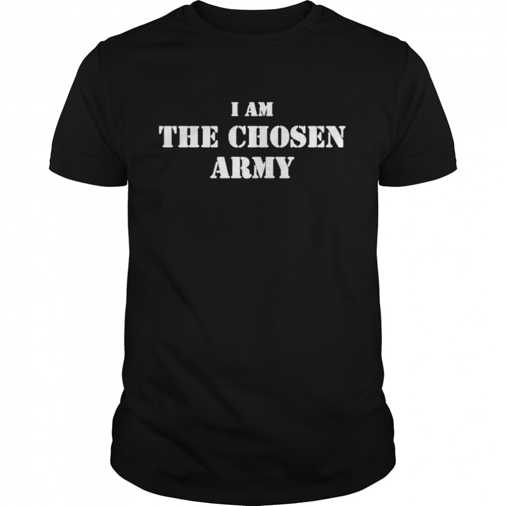 quantity the chosen army shirt