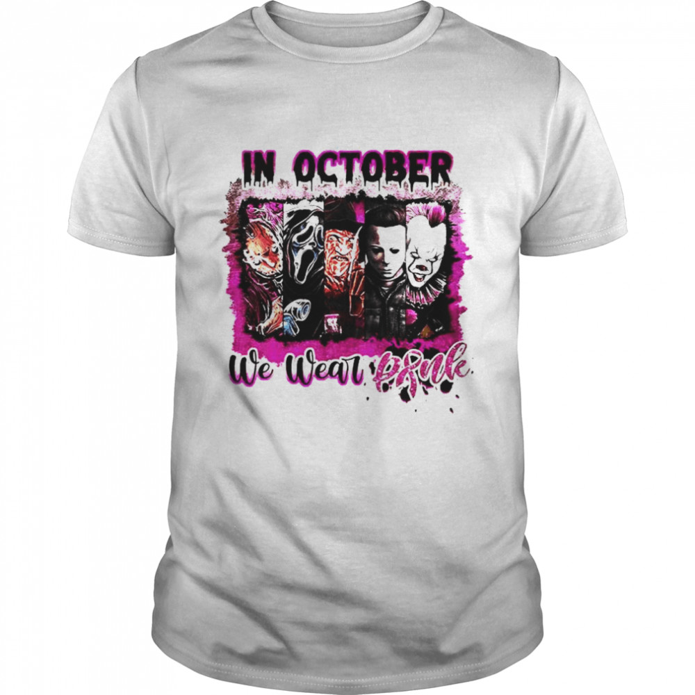 Best horror Halloween in october we wear pink halloween shirt