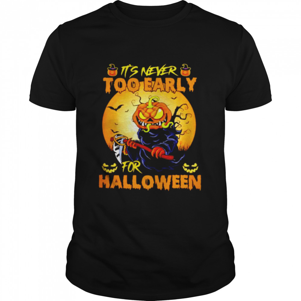 devil it’s never too early for Halloween shirt