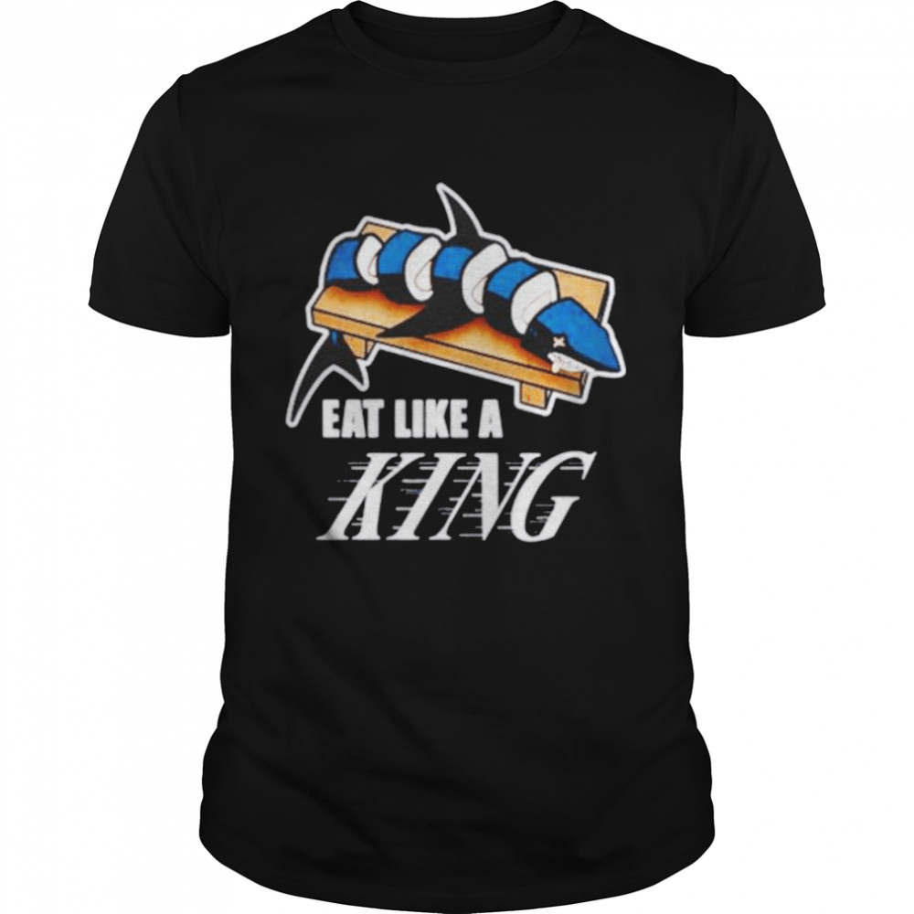 Eat like a king and make sushi out of the sharks shirt