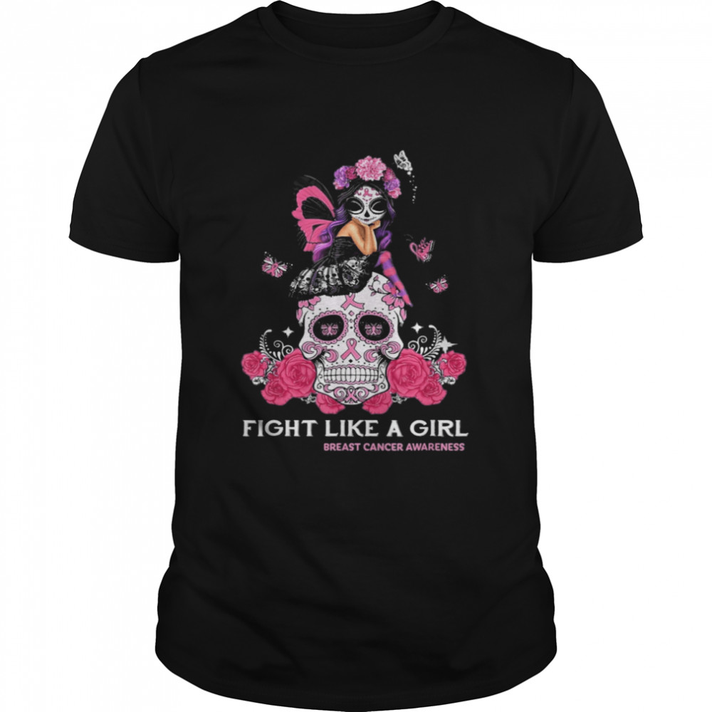 Sugar Skull Fight Breast Cancer Awareness Like A Girl 2021 T-Shirt