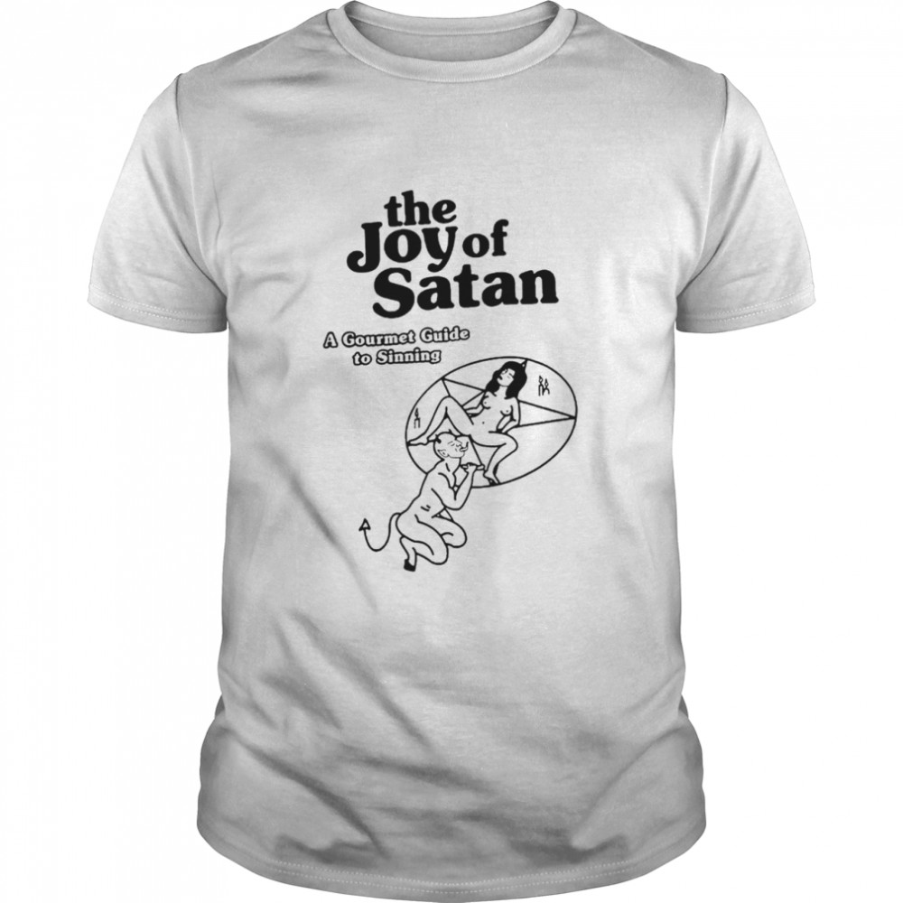 The Joy of Satan a gourmet guide to sinning shirt