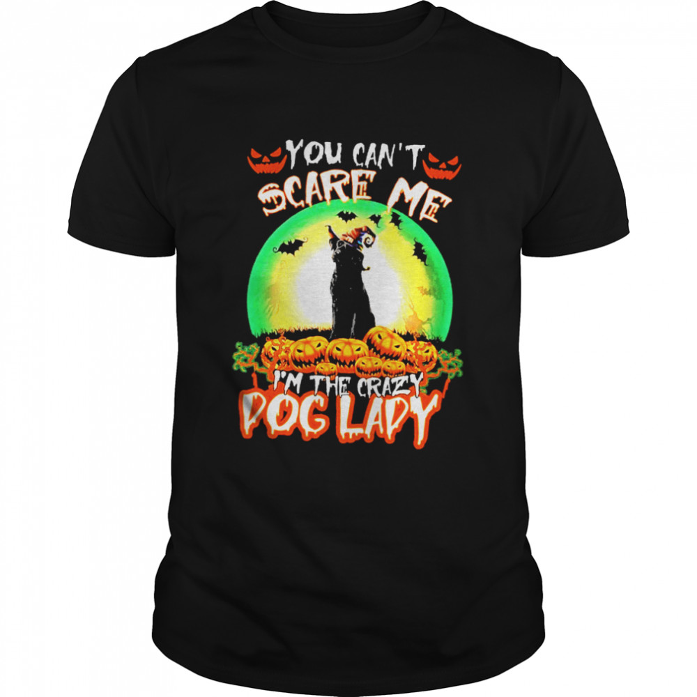 You Cant Scare Me Labrador Im The Crazy Dog Lady Halloween shirt