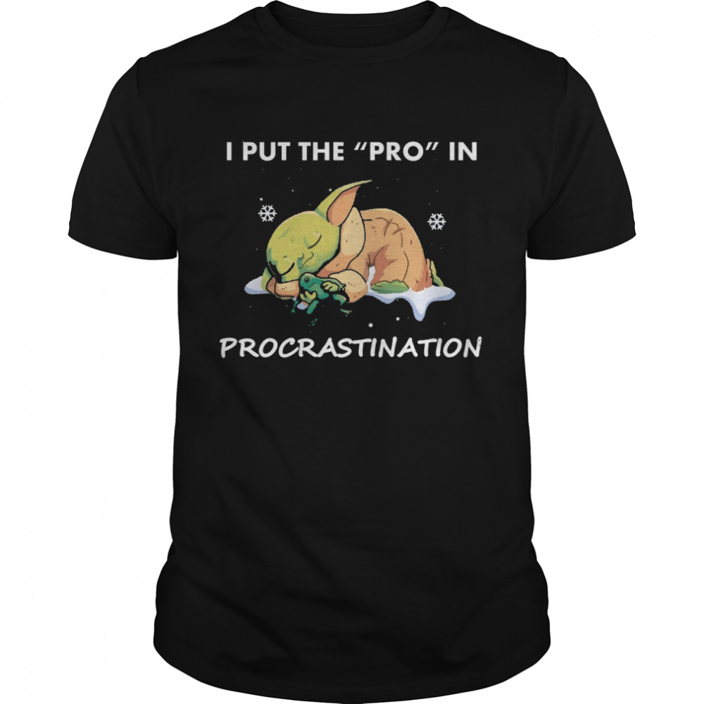 Baby Yoda I Put The Pro In Procrastination Shirt