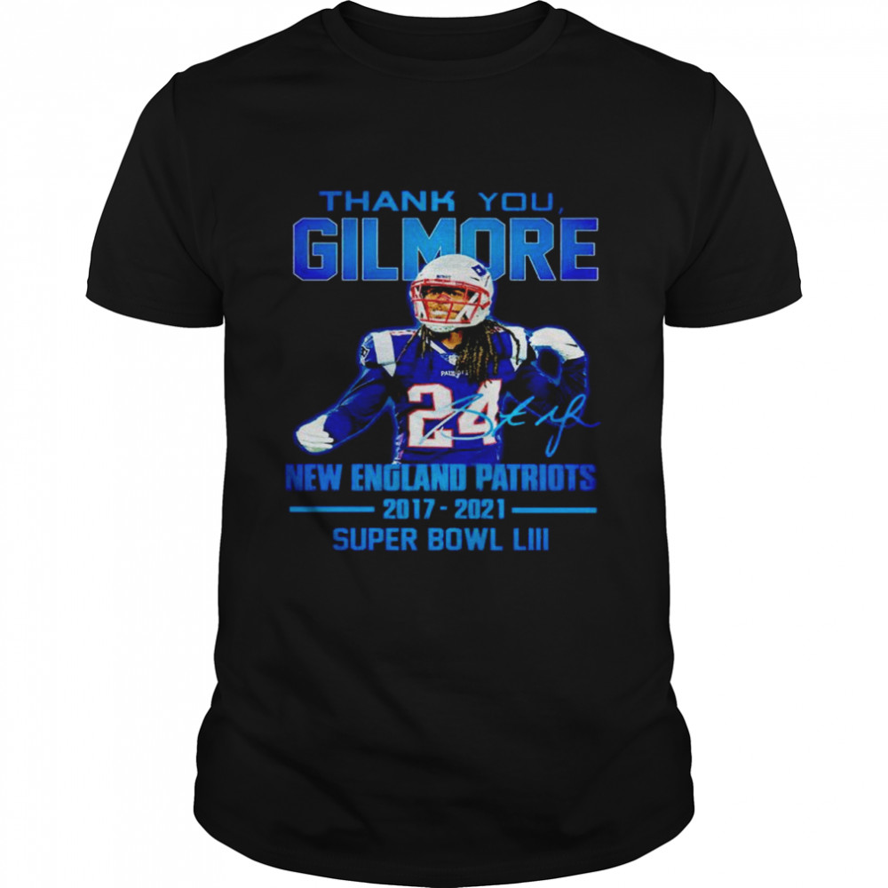 Thank you Gilmore signature New England Patriots 2017 2021 Super Bowl LIII shirt