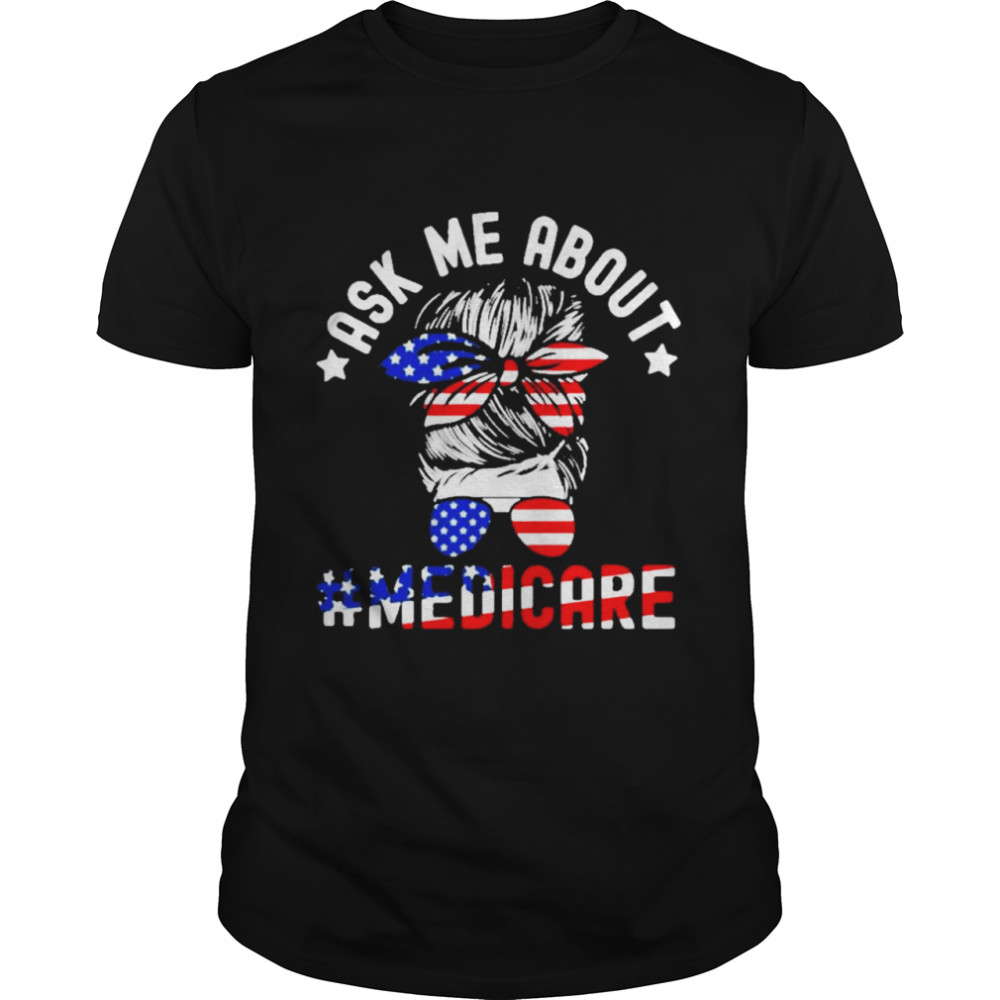 American Flag Nurse Ask Me About Medicare Health Insurance Consultant Shirt