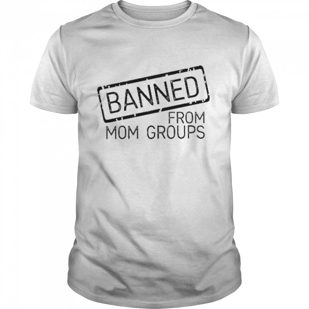 anned from mom groups shirt