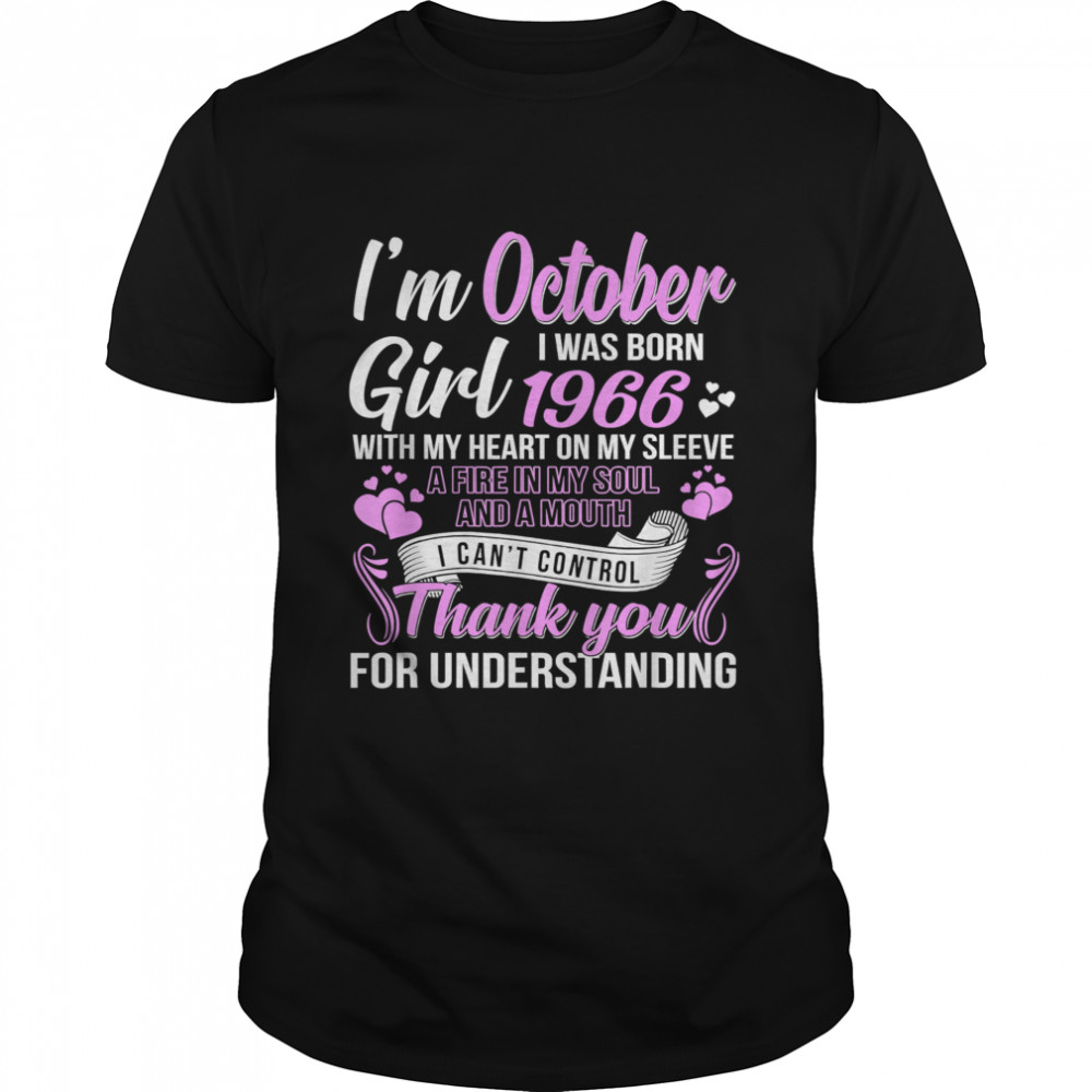 I’m A October Girl 1966 with my heart on my sleeve thank you for understanding T-Shirt