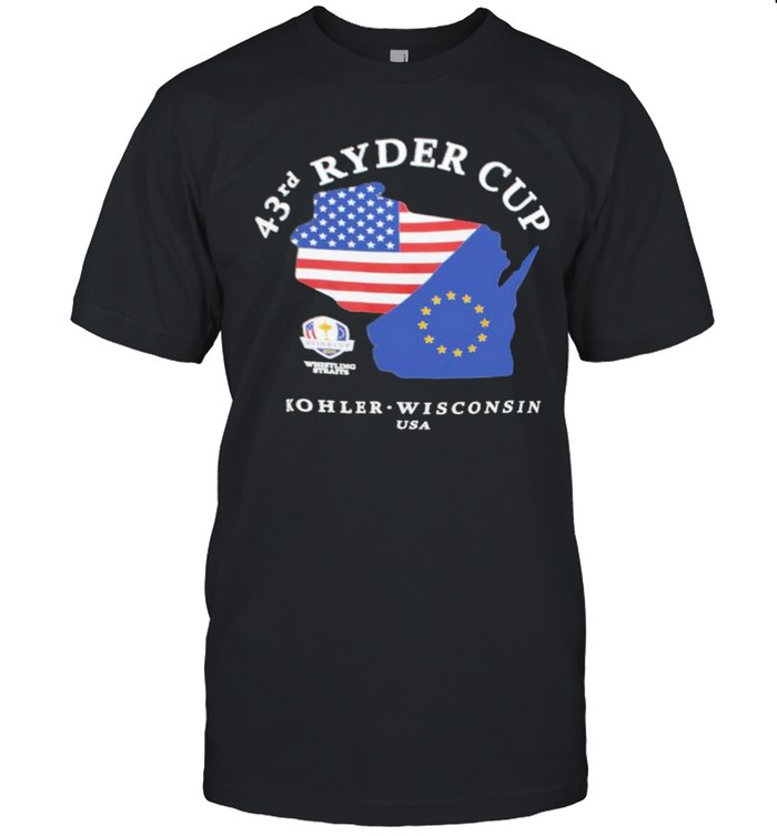 Nice 2020 Ryder Cup Kohler Wisconsin 43rd Anniversary shirt