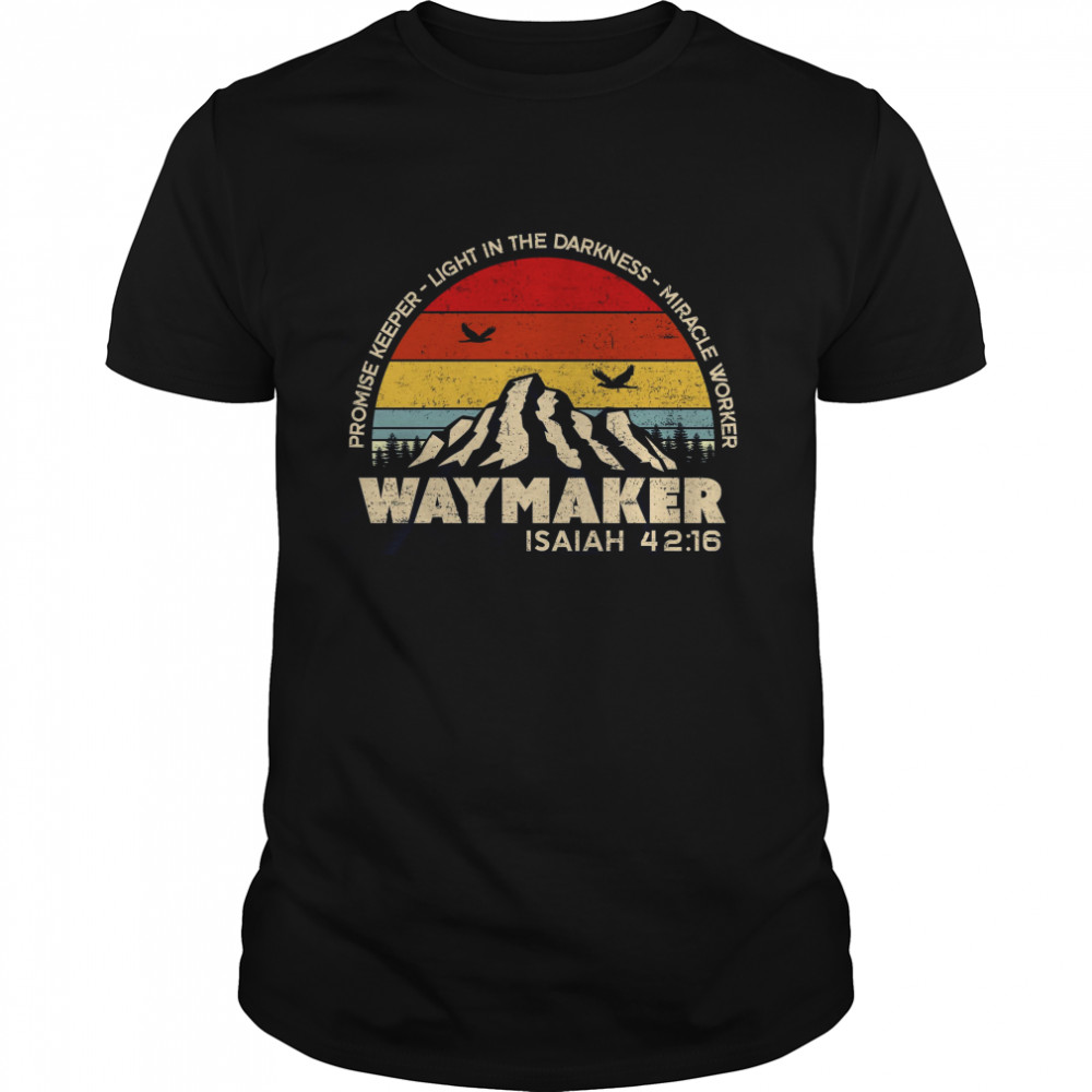 Promise Keeper Light In The Darkness Miracle Worker Waymaker Isaiah Shirt