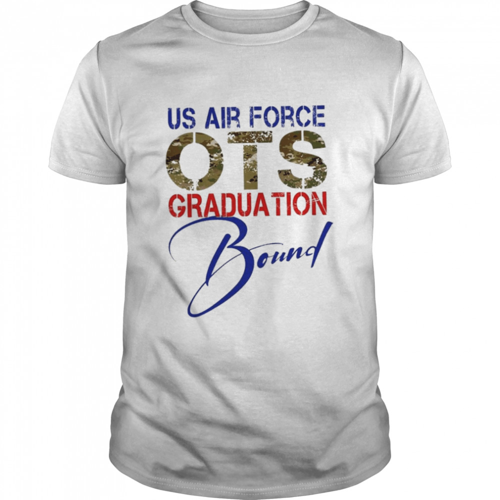 Us air force ots graduation bound shirt