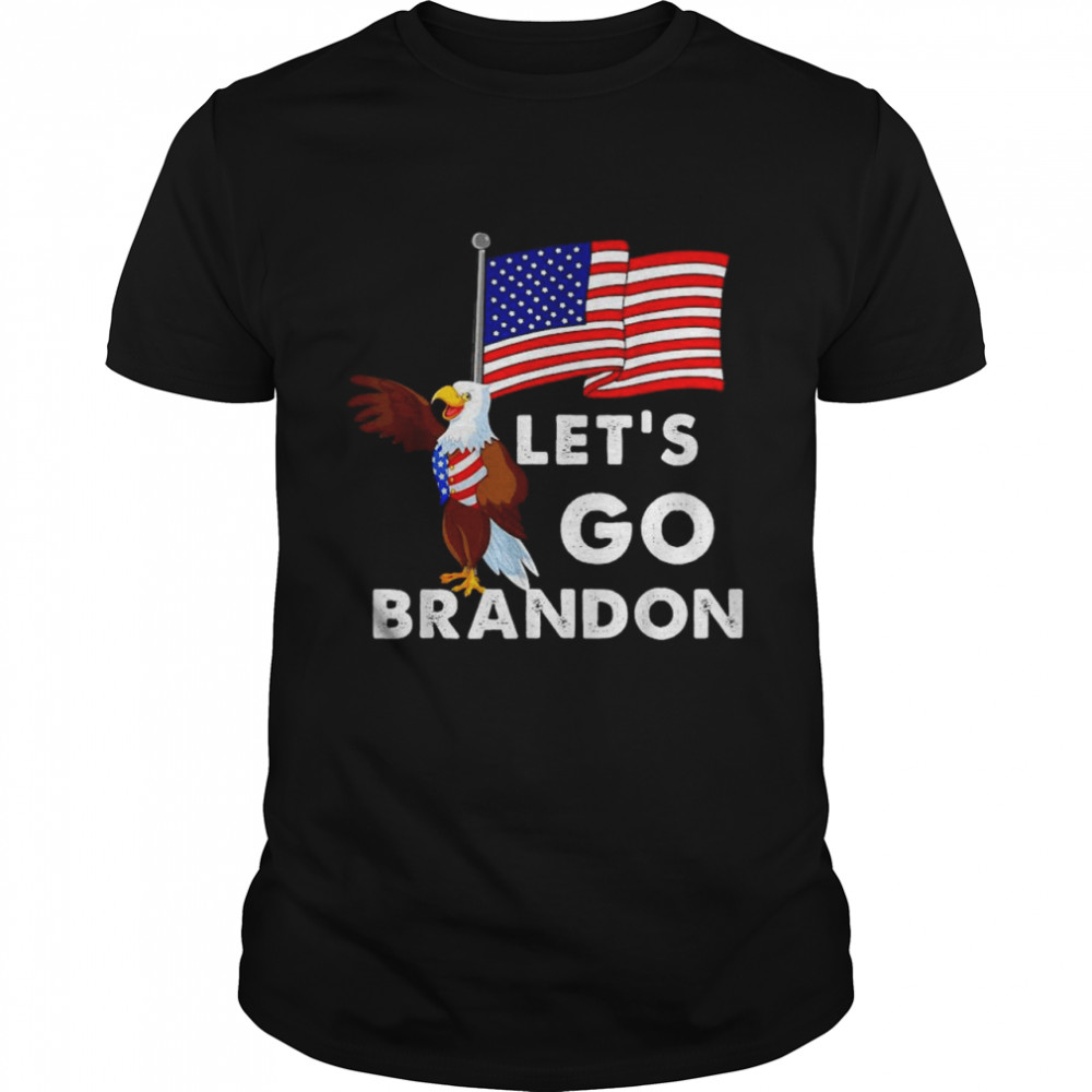 Eagle American Flag Anti Joe Biden Let’s Go Brandon Shirt