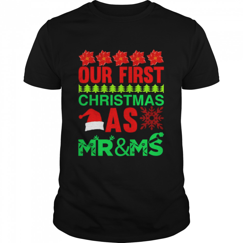 Our first Christmas as Mr and Mrs shirt