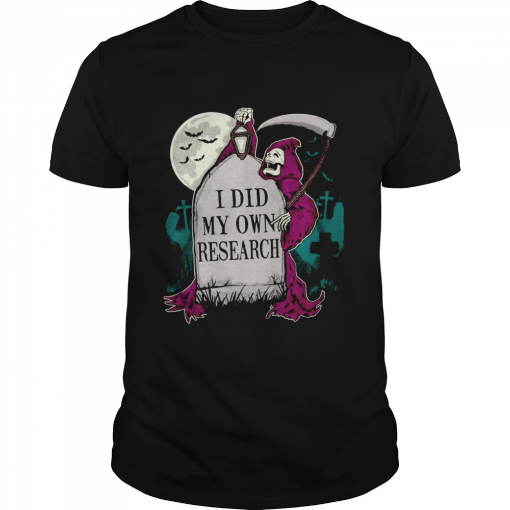I did my own research shirt