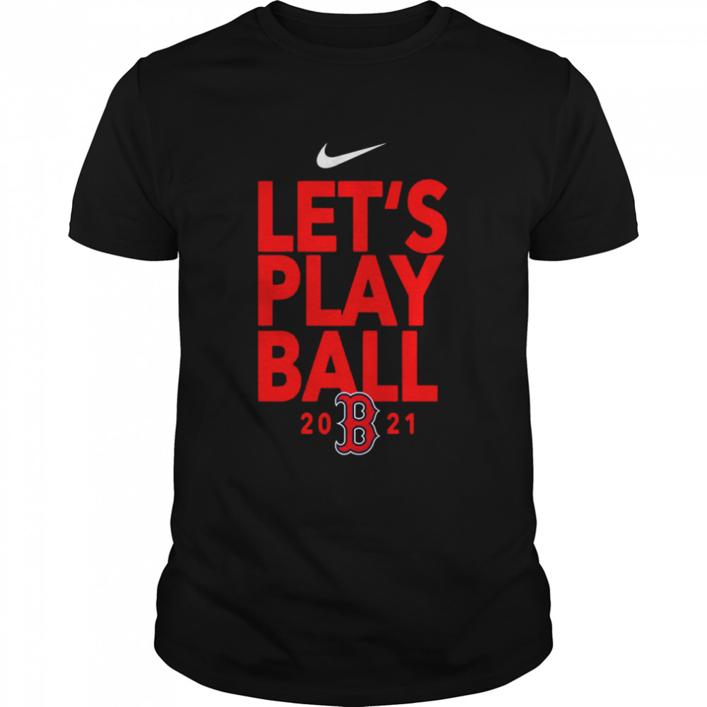 Boston Red Sox Nike Let’s Play Ball 2021 T-Shirt
