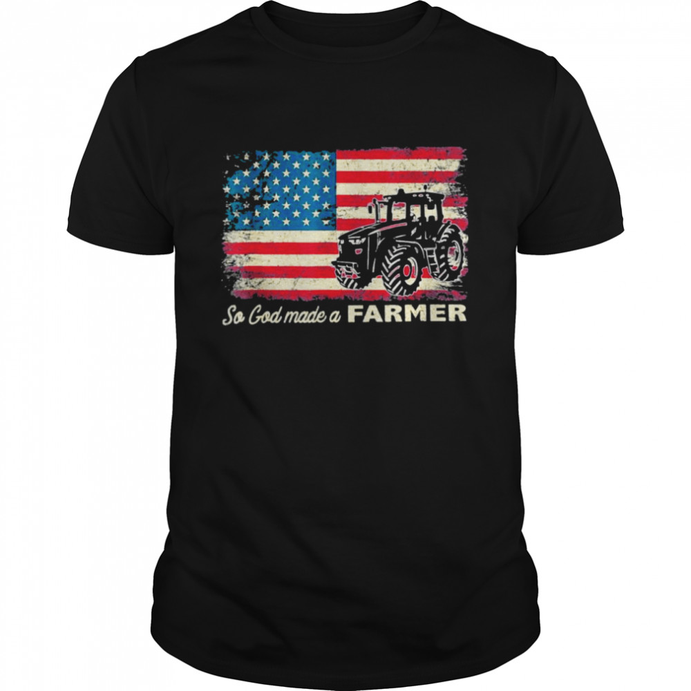 So God Made A Farmer USA Flag Patriotic Farming Tee Shirt