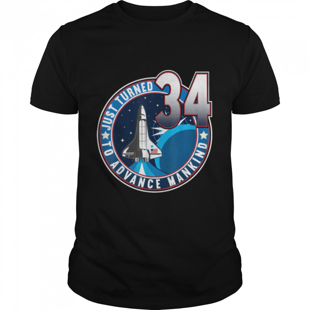 34th Birthday I To Advance Mankind I Adult Astronaut Costume T-Shirt B09JSPNG4J