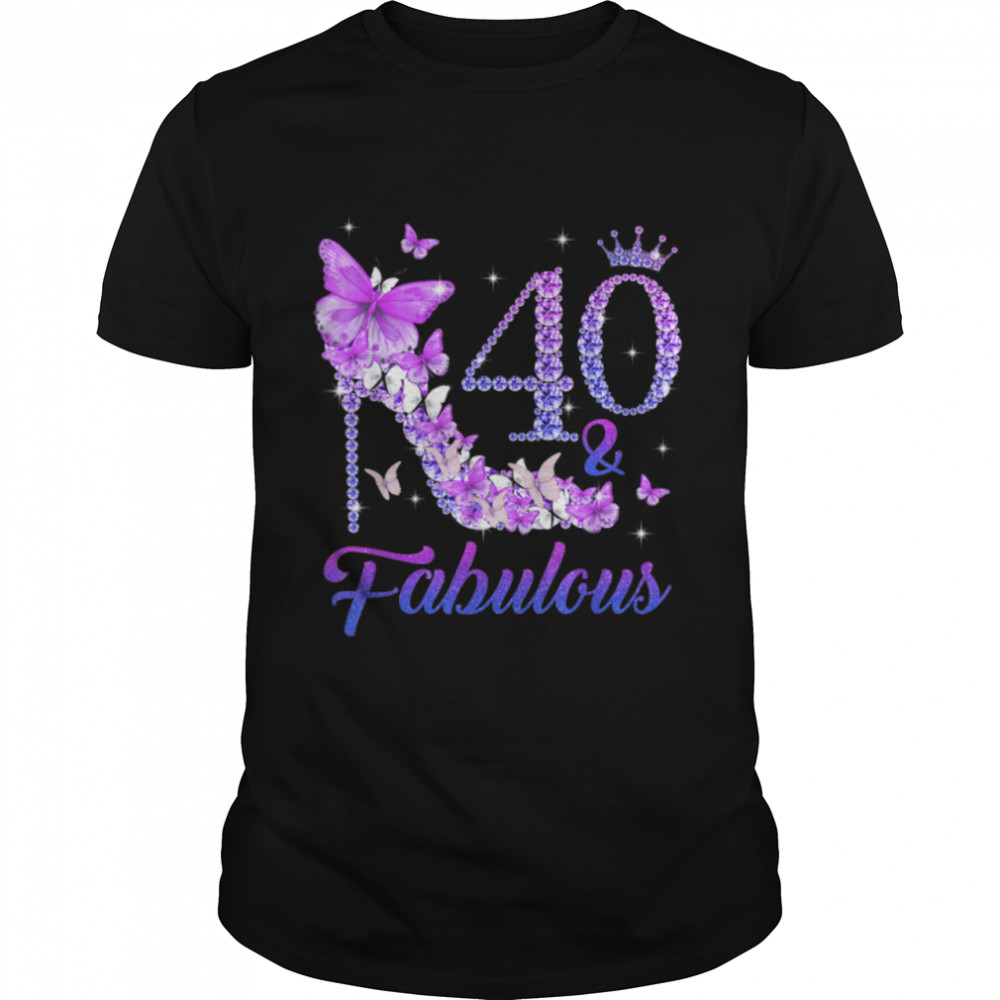 Butterflies High Heels 40 & Fabulous 40th Birthday Women’s T-Shirt B09JWF67T5