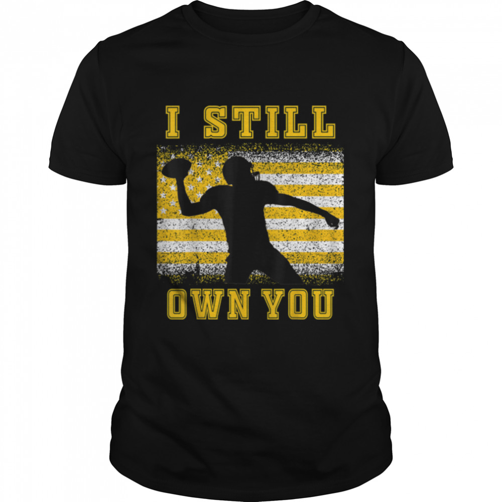 I Still Own You Vintage American Football Yellow US Flag T-Shirt B09JZP1LVZ