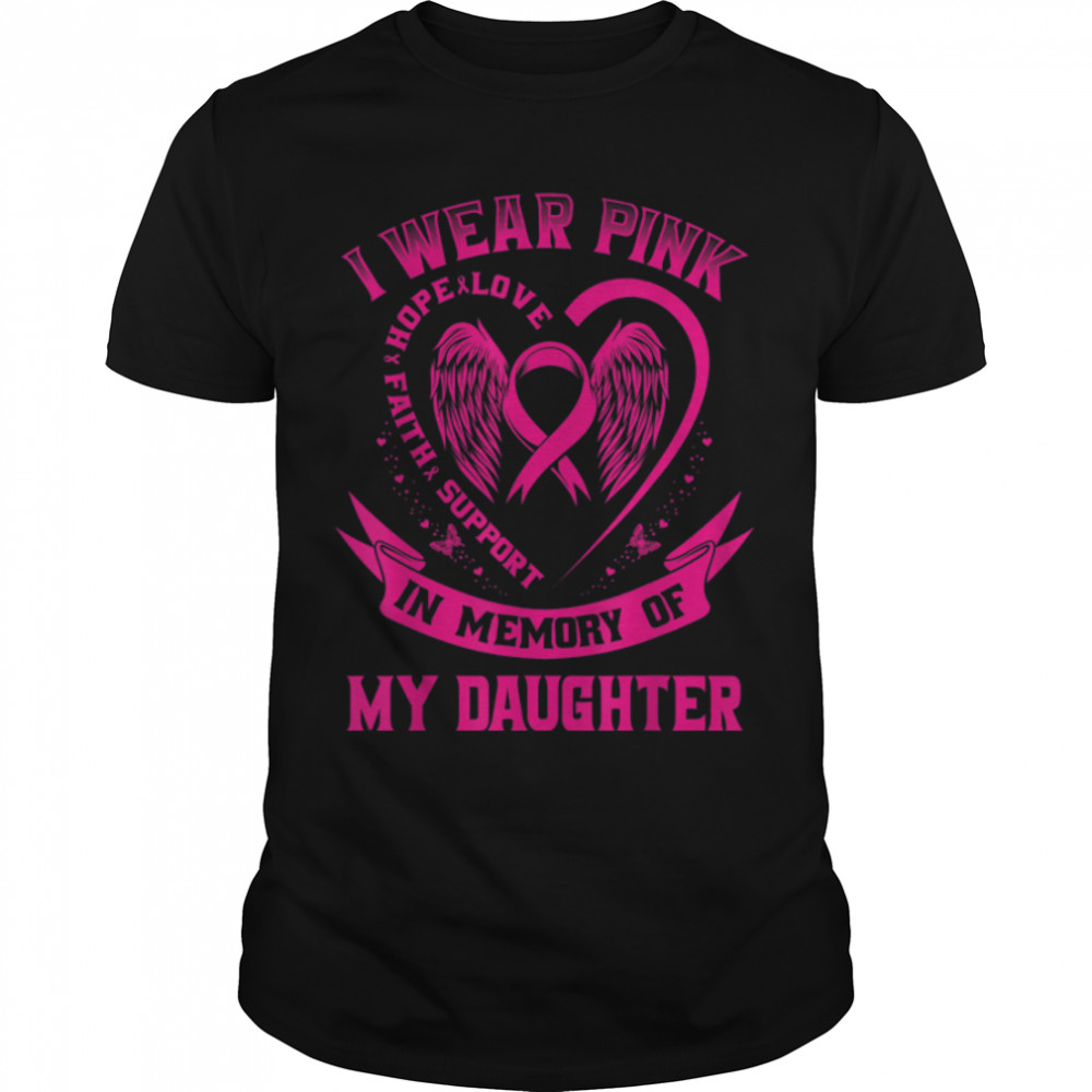 I Wear Pink In Memory Of My Daughter Breast Cancer Graphic T-Shirt B09K4DT6KL