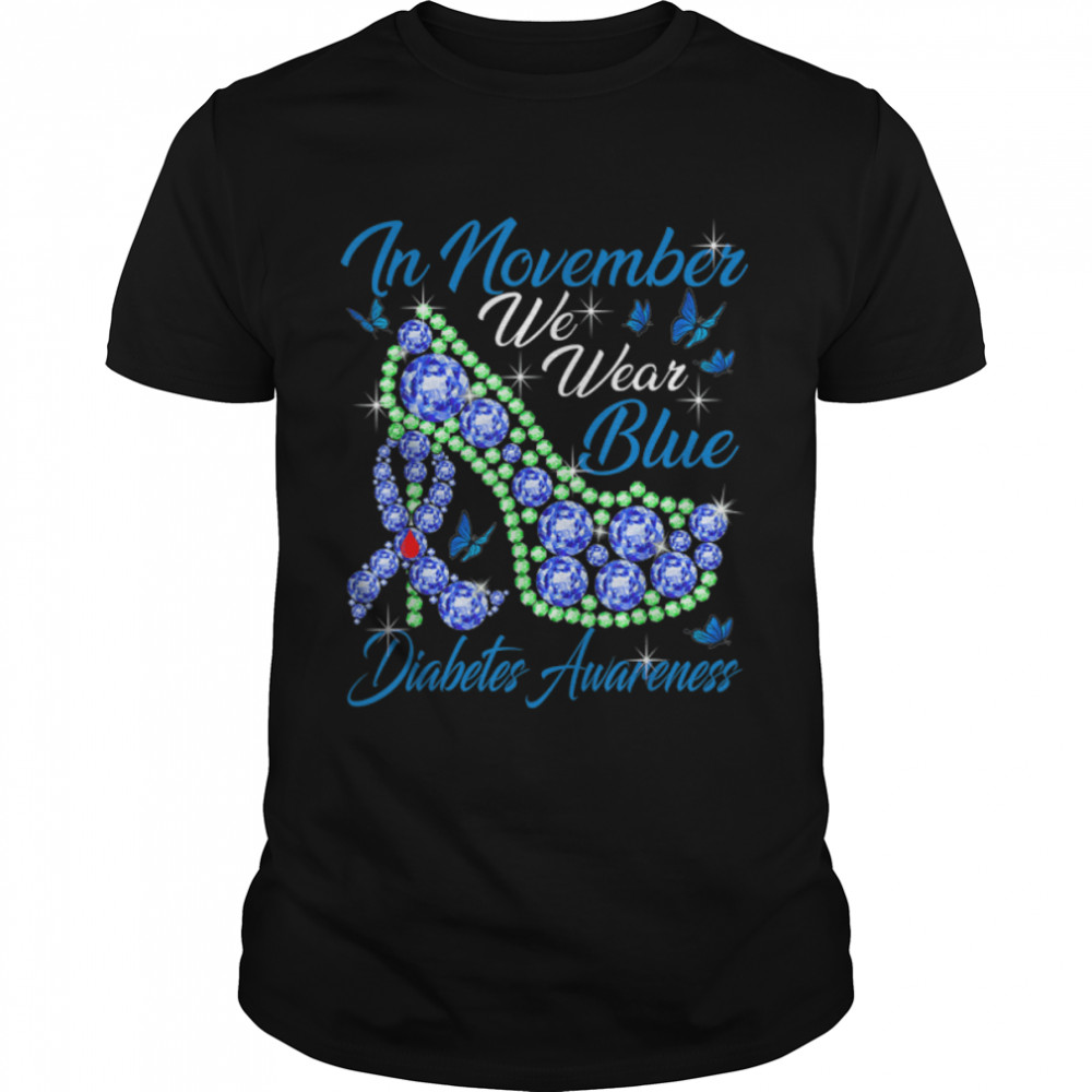 In November We Wear Blue Diabetes Awareness High Heel T-Shirt B09JP6SV4G