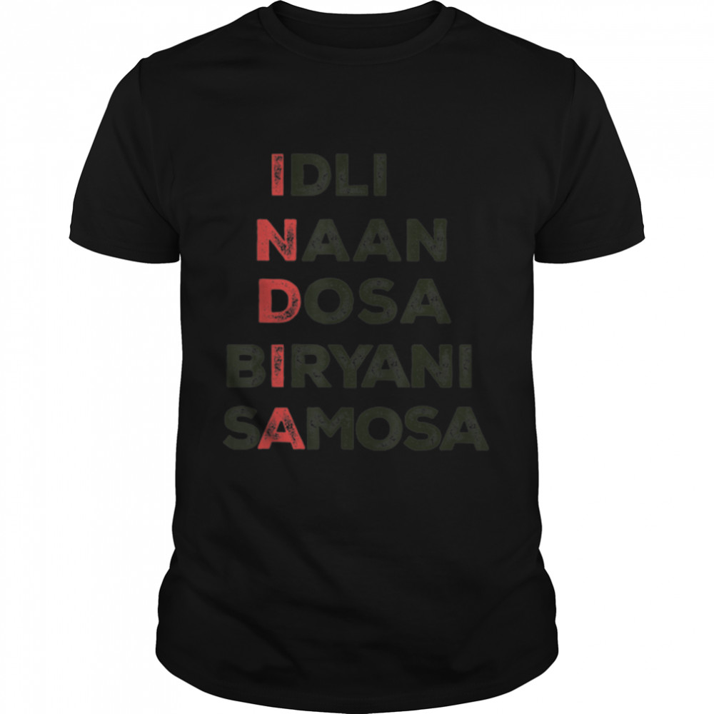 Indian Food Lover Naan Dosa Biryani Humor Funny T-Shirt B0919K77Z5