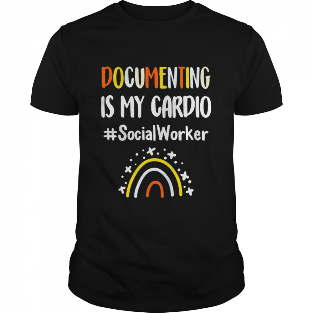 Documenting Is My Cardio Social Worker Shirt