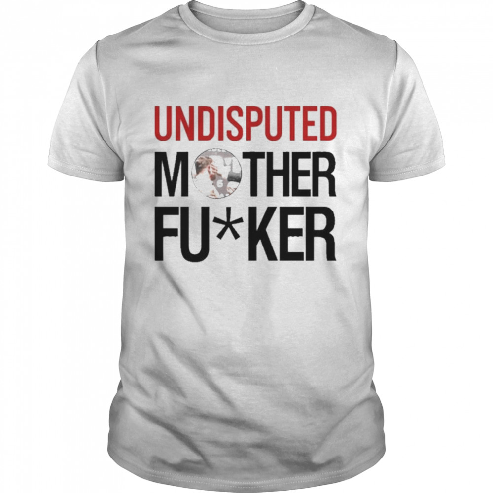 Official official Caleb Plant Undisputed Mother Fucker 2021 tee Shirt