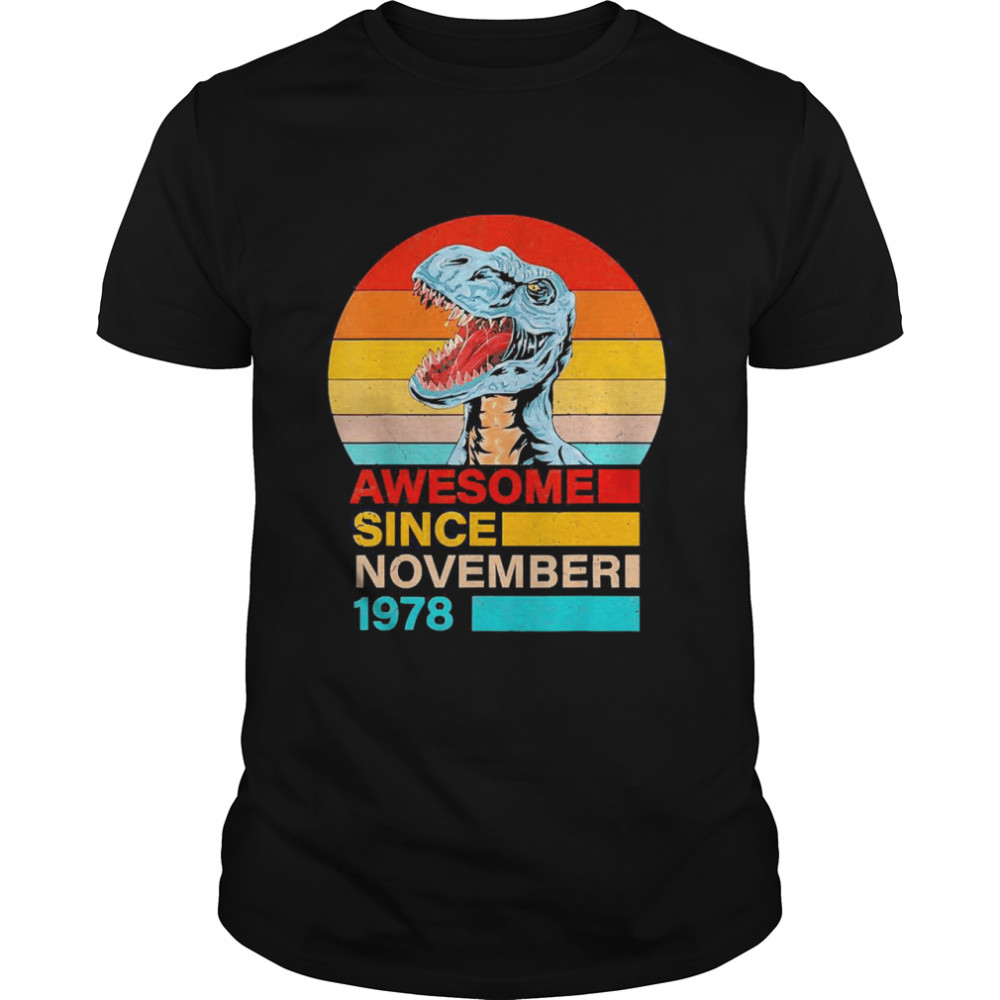 Since November 1978 Dinosaur 43 Year Old Birthday Vintage Shirt