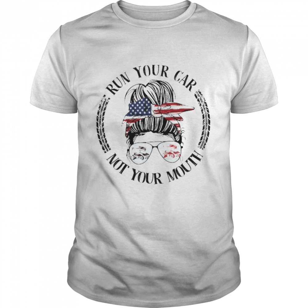 Skull run your car not your mouth shirt