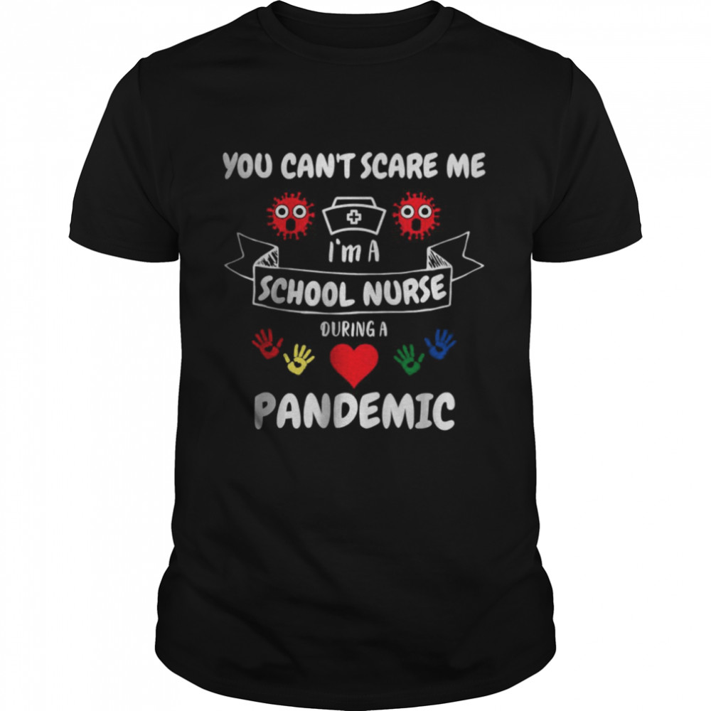 School nurse appreciation gift pandemic you can’t scare me 2021 shirt