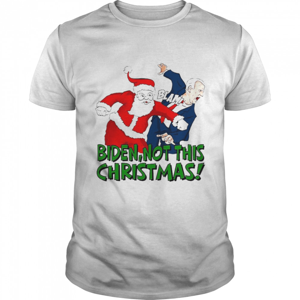 Santa Blam Biden not this Christmas shirt