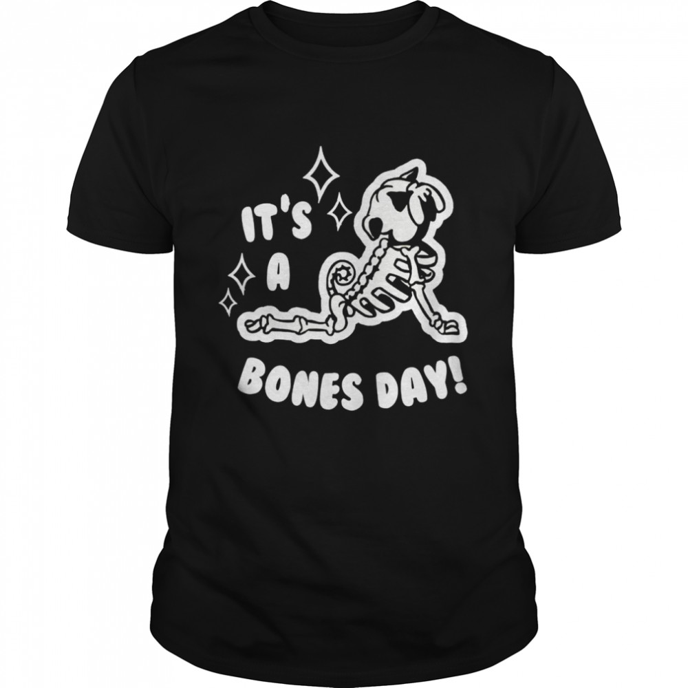 It’s A Bones Day Pug Dog Mom and Dog Dad Shirt