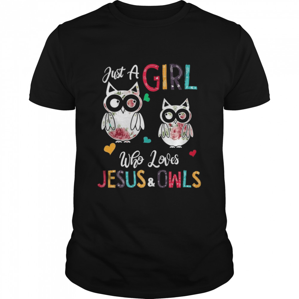 Just a Girl Who Loves Jesus And Owls Costume Christian Shirt