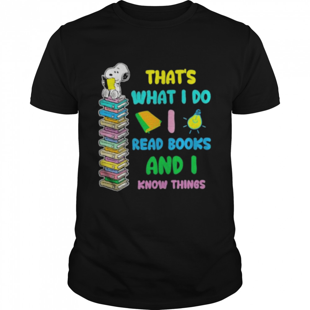 Snoopy that’s what I do I read books and I know things 2021 shirt