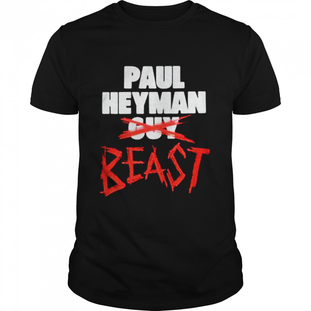 Paul Heyman Beast shirt