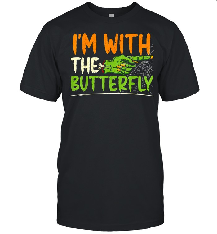 Im With The Butterfly for a Social Butterfly Costume Fans Shirt