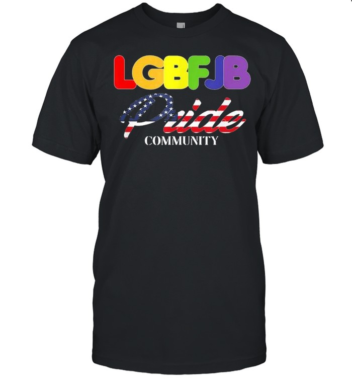Proud Member Indetify As LGBFJB Community Pride FLAG Tee Shirt