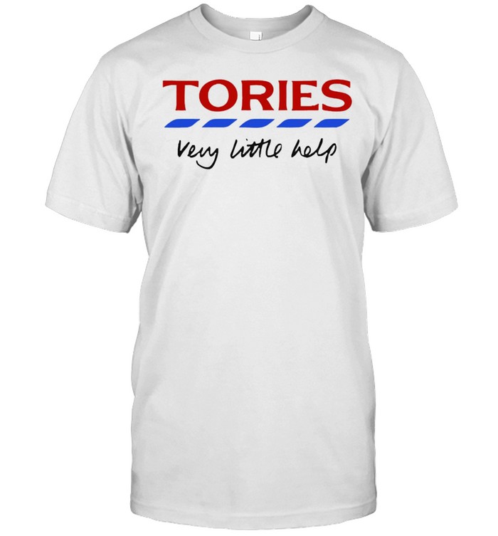 Tories Very Little Help Shirt